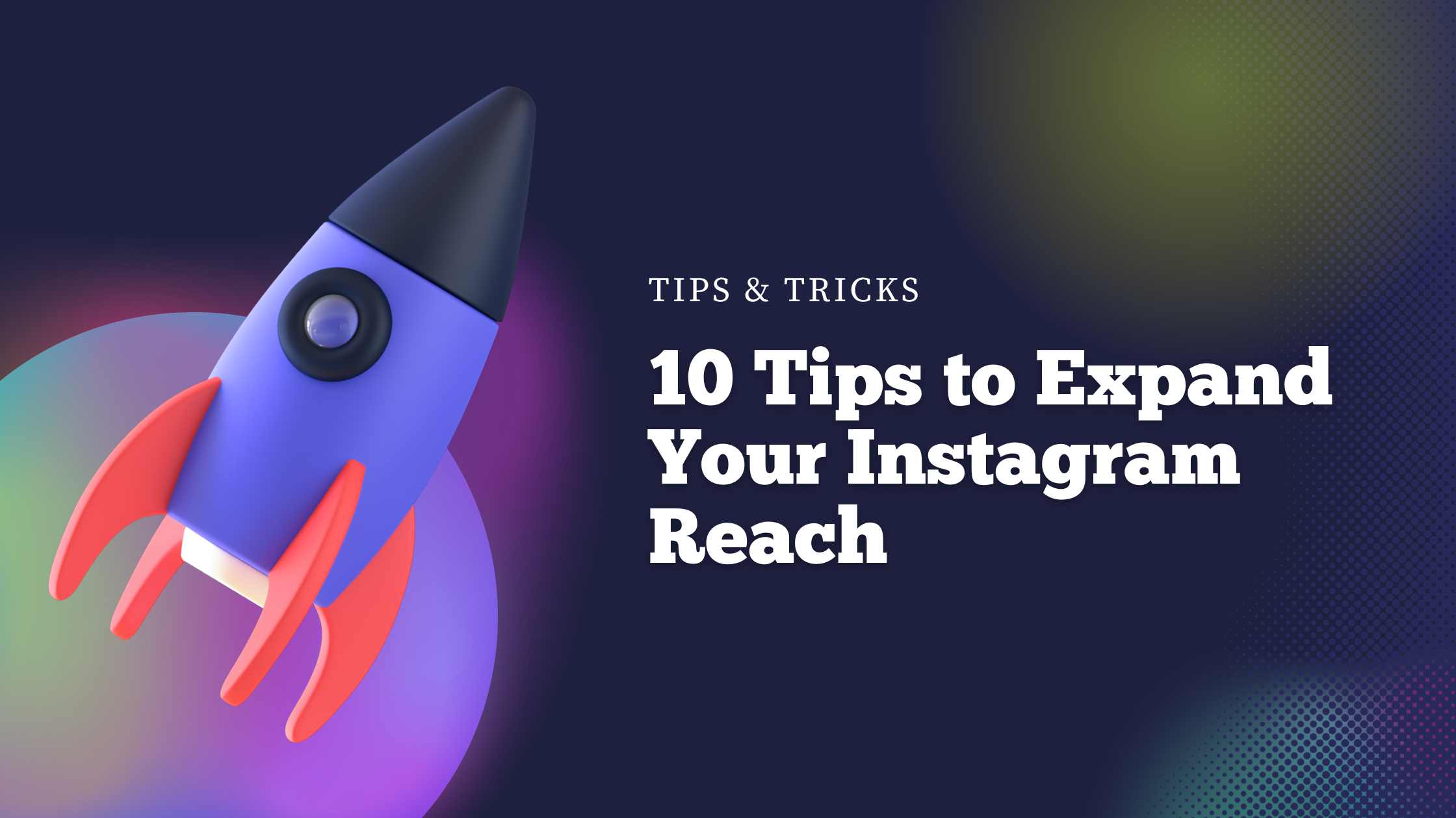 10 Tips on How to Grow Your Instagram Reach